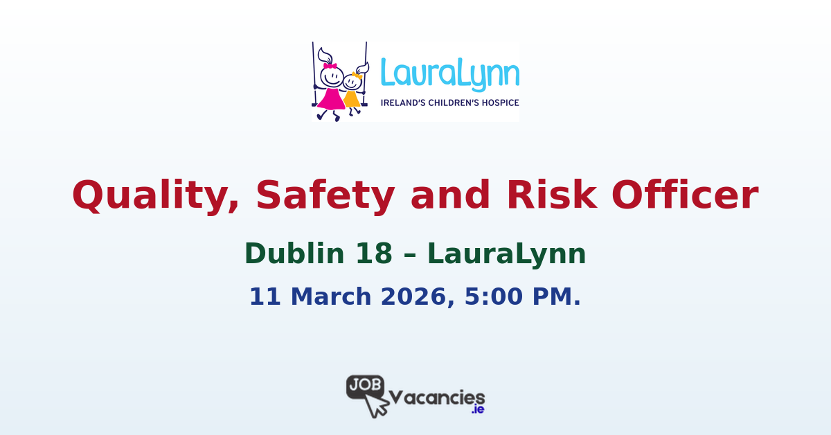 Quality, Safety and Risk Officer – Dublin 18