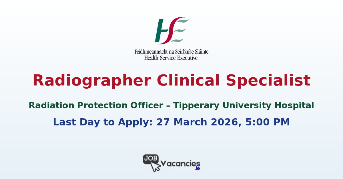 Radiographer Clinical Specialist Tipperary