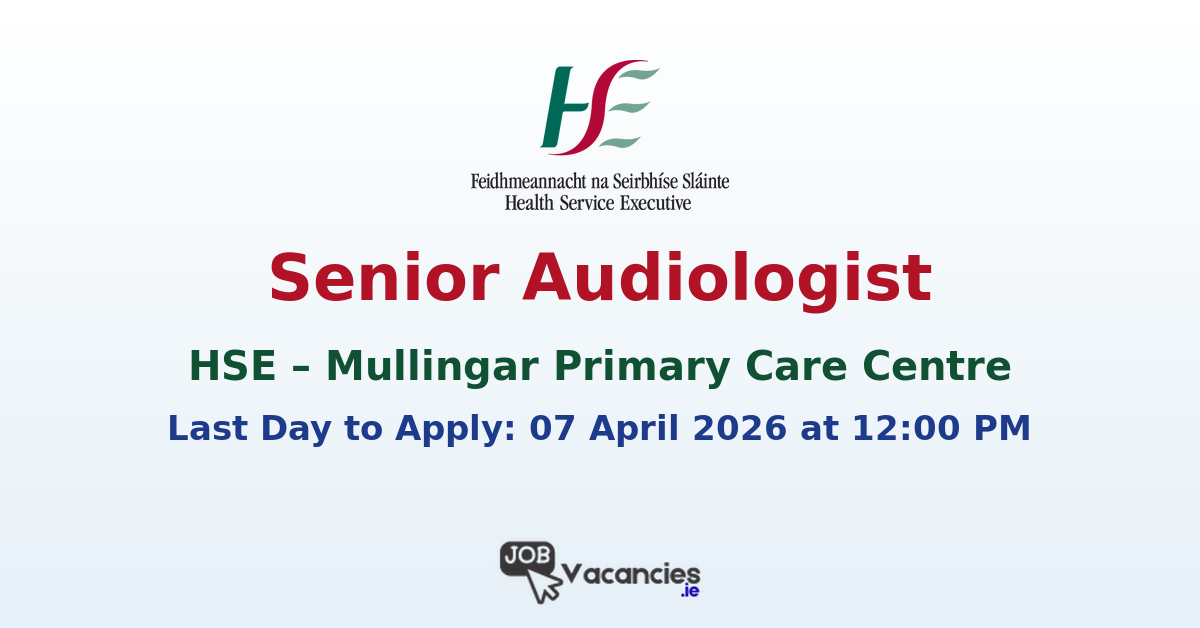 Senior Audiologist – HSE Dublin Midlands