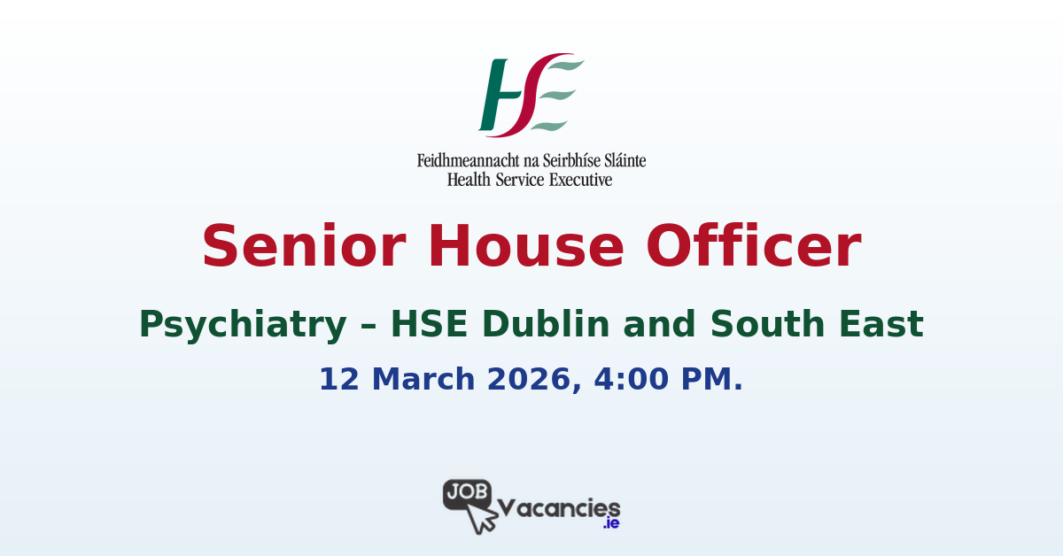 Senior House Officer Psychiatry – Wexford Waterford