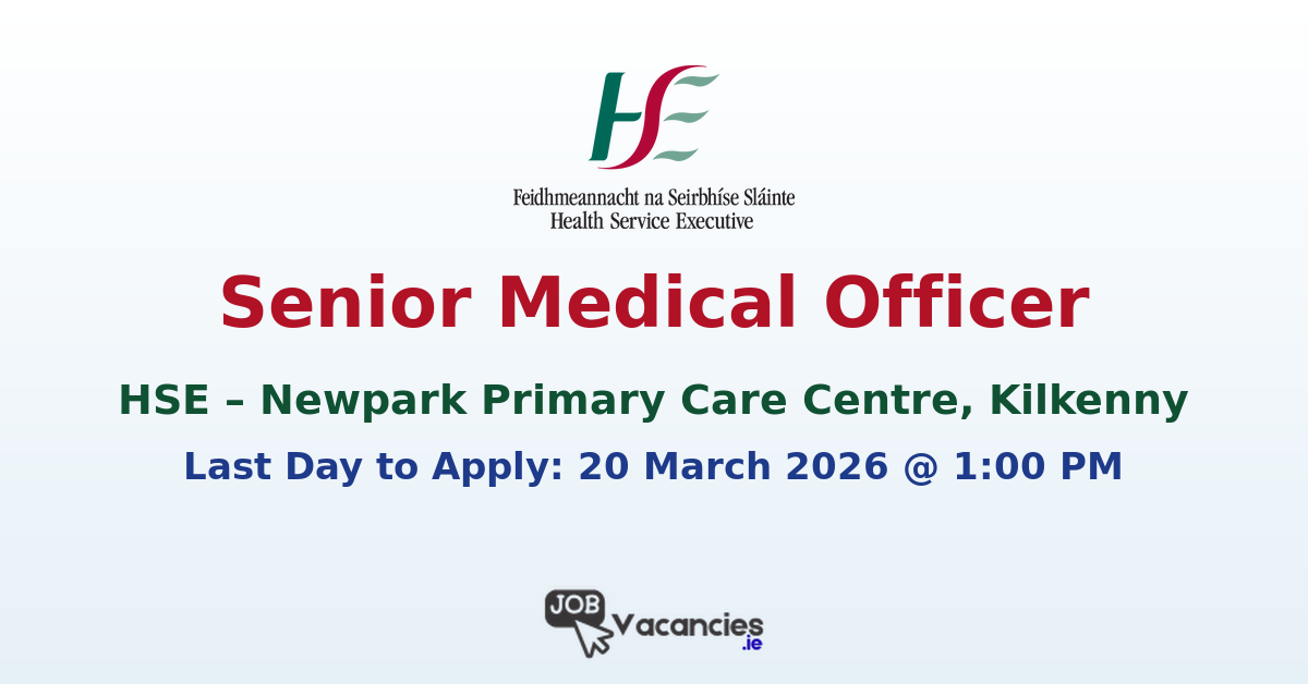 Senior Medical Officer HSE Kilkenny Jobs