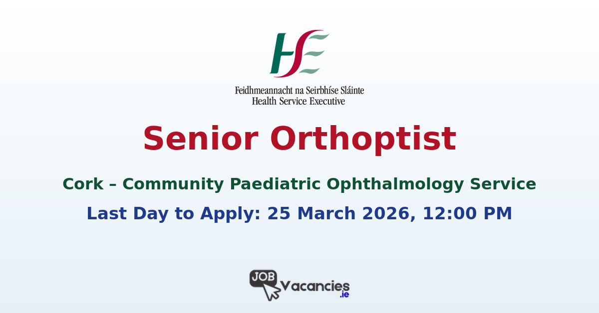 Senior Orthoptist Cork – HSE South West