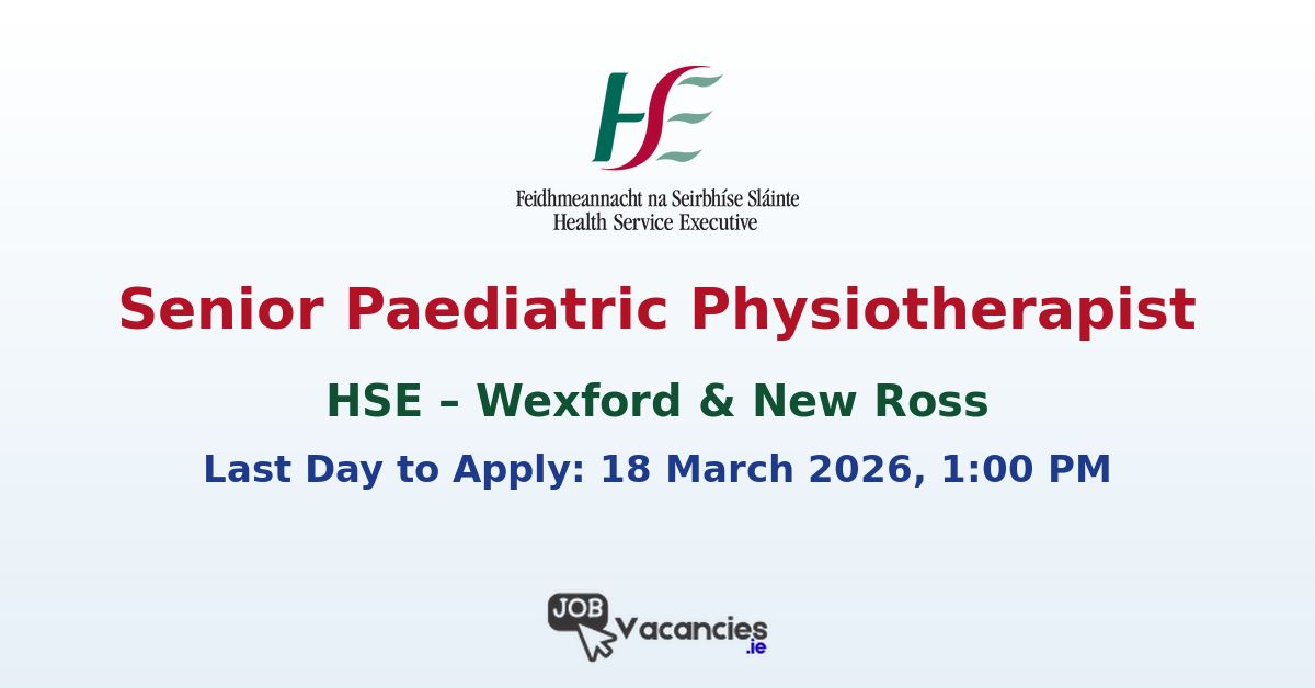 Senior Paediatric Physiotherapist – Wexford & New Ross
