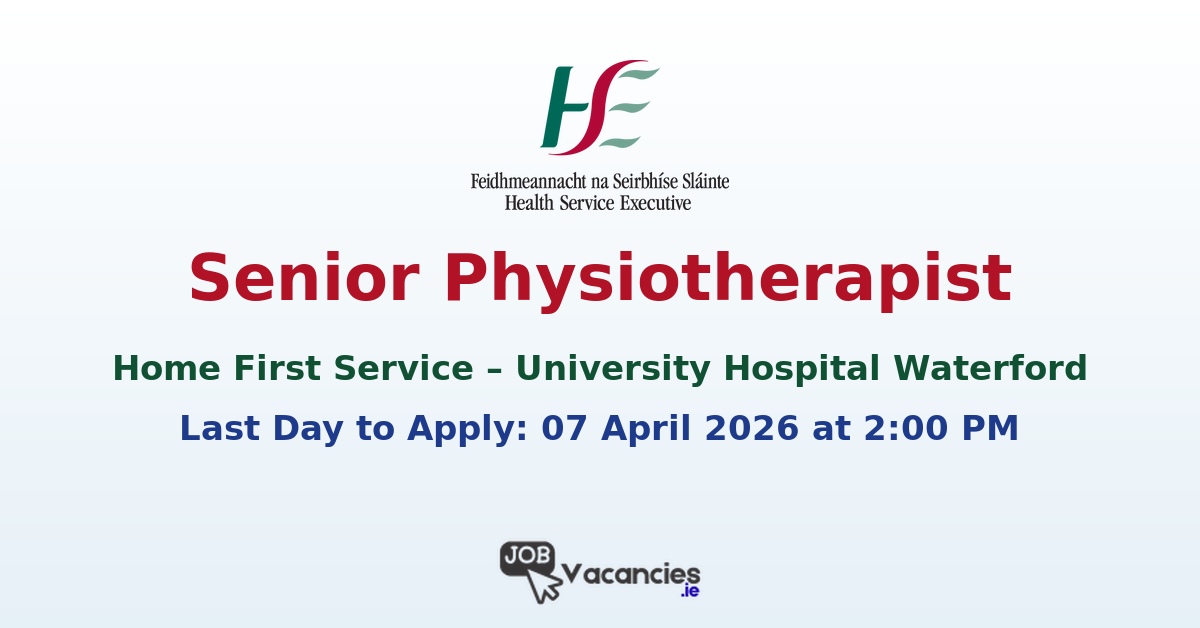 Senior Physiotherapist Waterford – HSE Role