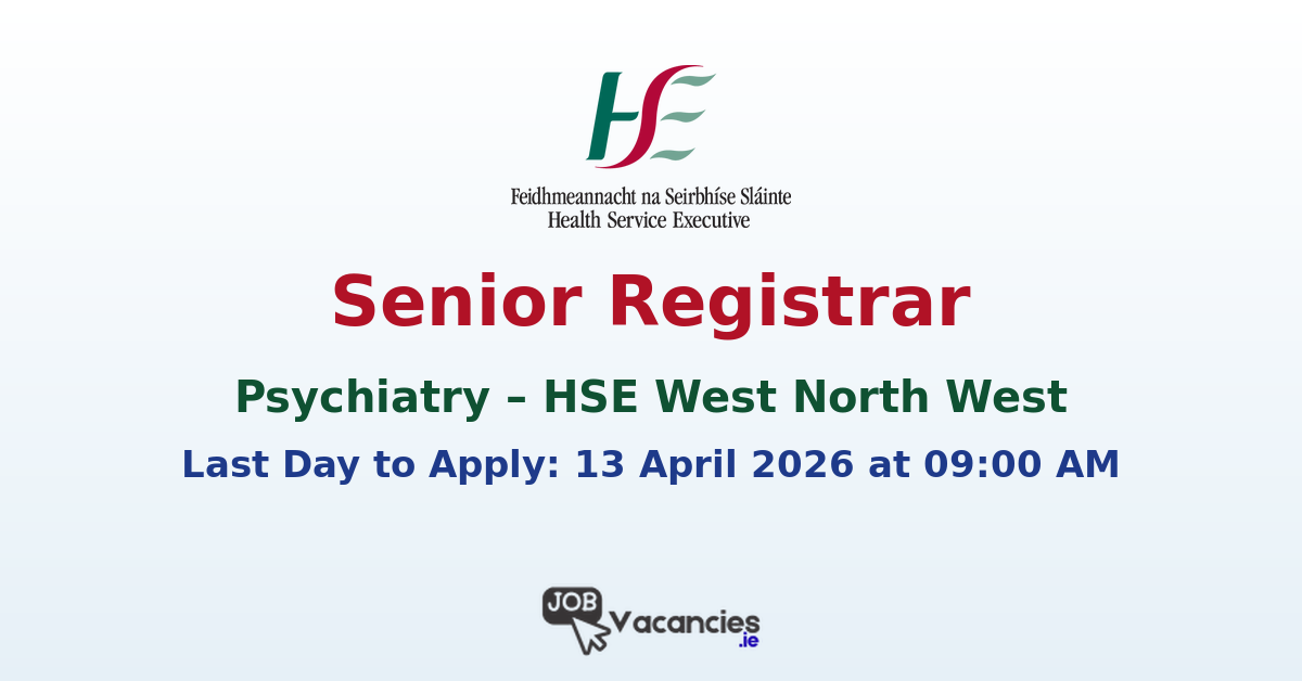 Senior Registrar Psychiatry HSE West North West