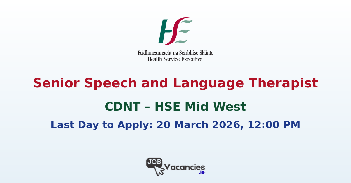 Senior Speech and Language Therapist – HSE Mid West