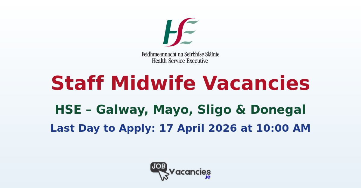 Staff Midwife Vacancies in Galway, Mayo, Sligo & Donegal