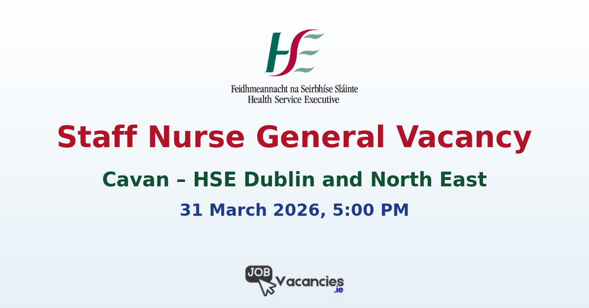 Staff Nurse General Cavan – HSE Permanent
