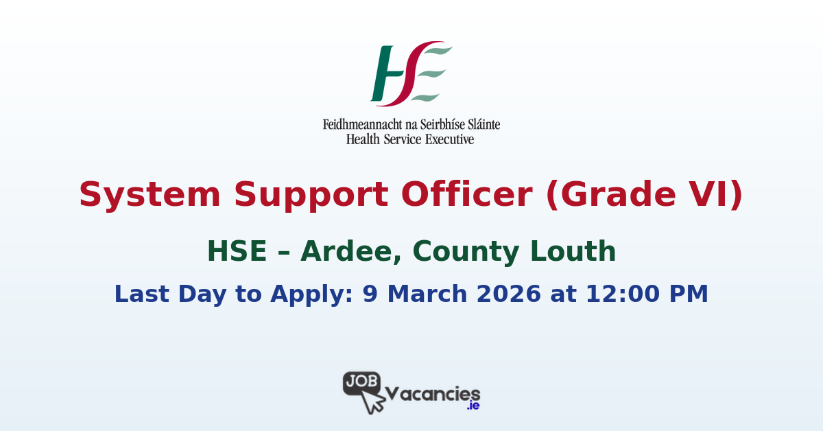 System Support Officer Ardee – Grade VI