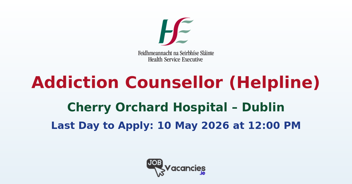 Addiction Counsellor (Helpline) – Cherry Orchard Hospital