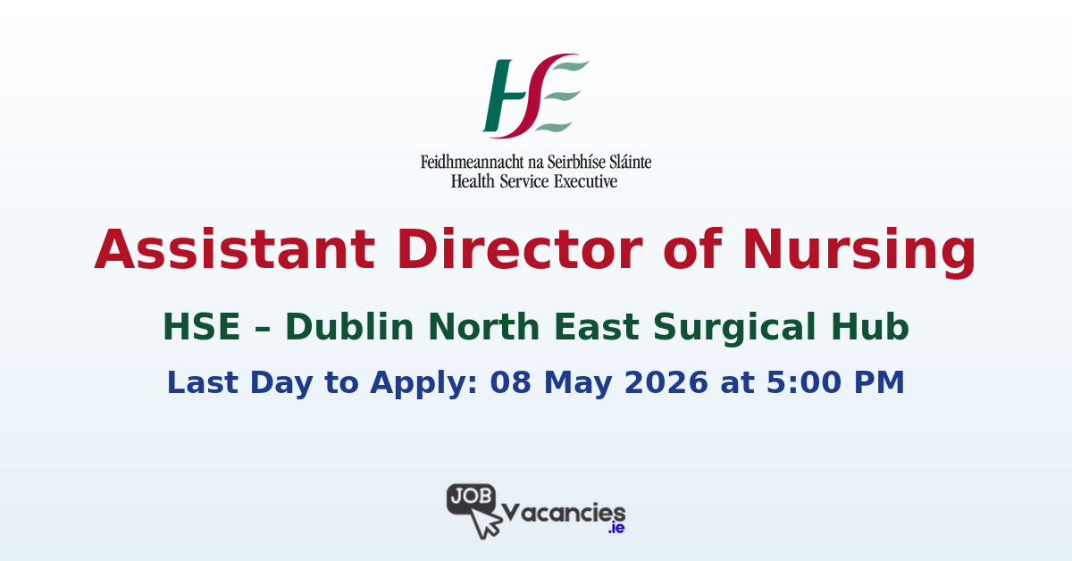 Assistant Director of Nursing (ADON) – Dublin North East Surgical Hub