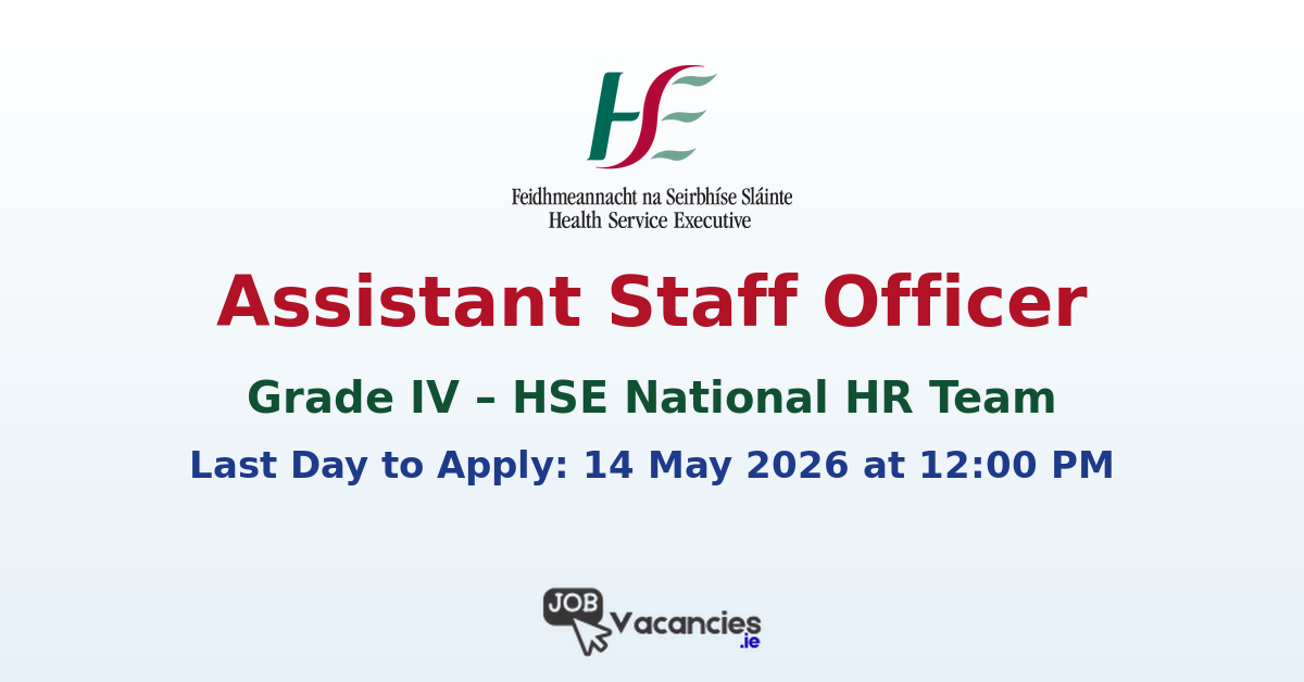 Grade IV Assistant Staff Officer – Dublin