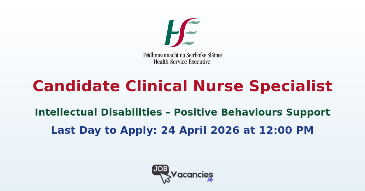Candidate Clinical Nurse Specialist – Intellectual Disabilities, Wicklow Dublin