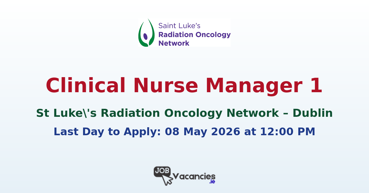 Clinical Nurse Manager 1 – St Luke’s Radiation Oncology Network (SLRON04821)