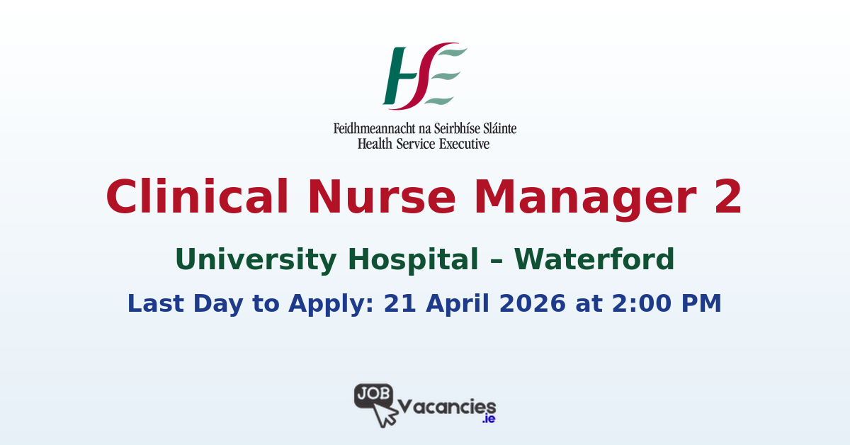 Clinical Nurse Manager 2 Waterford