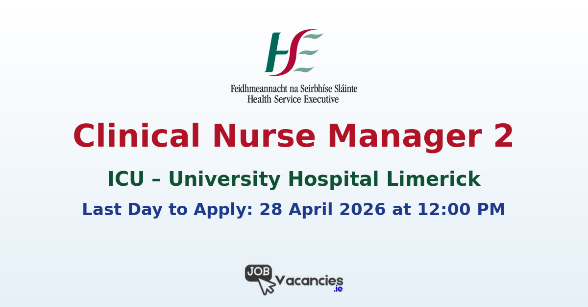 Clinical Nurse Manager 2 ICU Limerick Job