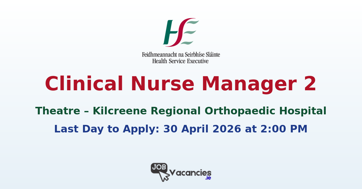 Clinical Nurse Manager 2 Theatre Kilkenny