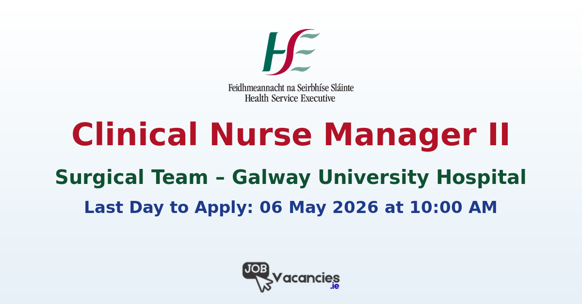 Clinical Nurse Manager II Galway University Hospital