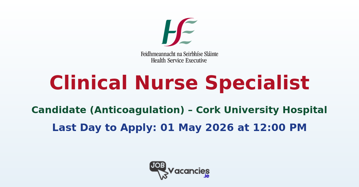 Clinical Nurse Specialist (Candidate) – Anticoagulation