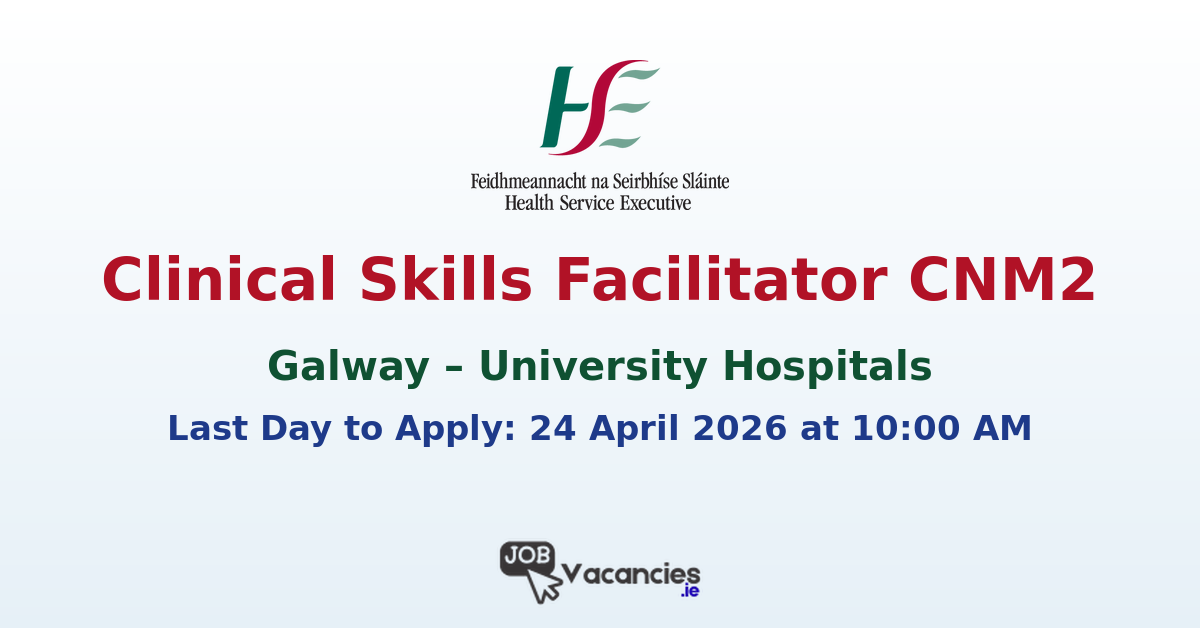 Clinical Skills Facilitator CNM2 Galway