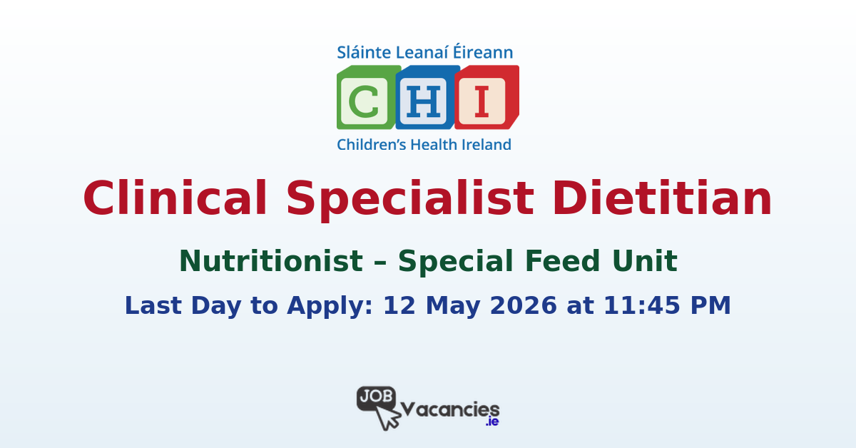Clinical Specialist Dietitian or Nutritionist – Special Feed Unit (SFU)