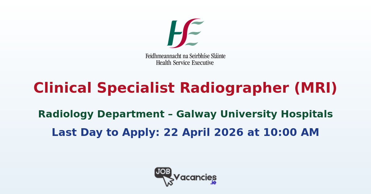 Clinical Specialist Radiographer MRI – Galway University Hospitals