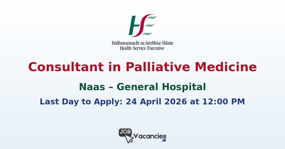 Consultant in Palliative Medicine Naas Hospital