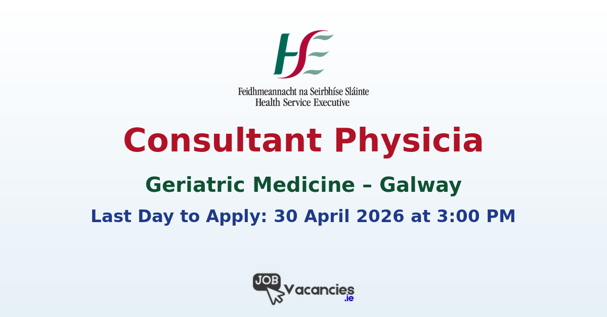Consultant Physician Geriatric Medicine Galway
