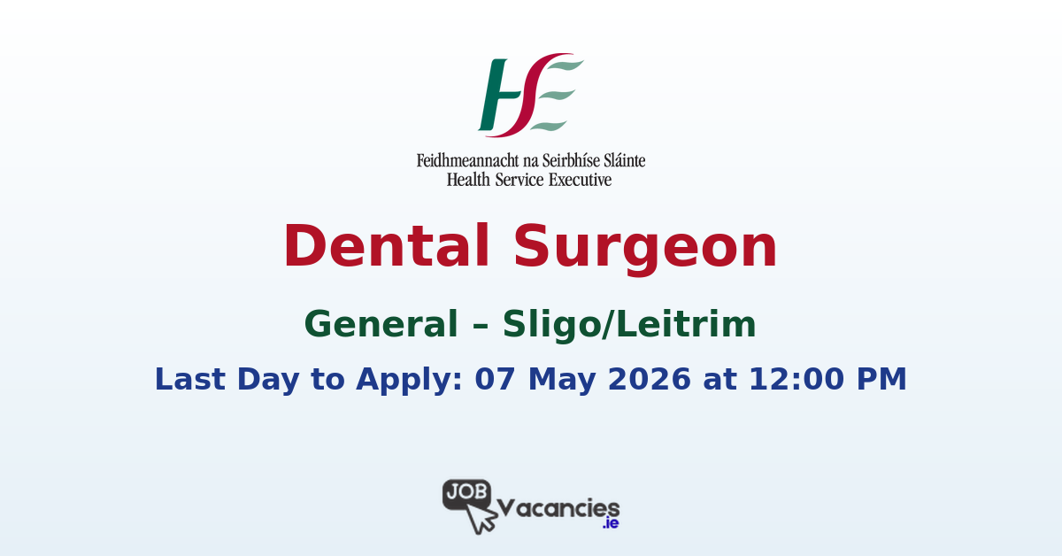 Dental Surgeon – General (Sligo/Leitrim)