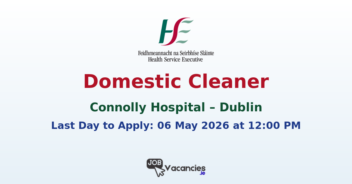 Domestic Cleaner (Oibrí Tí) – Connolly Hospital