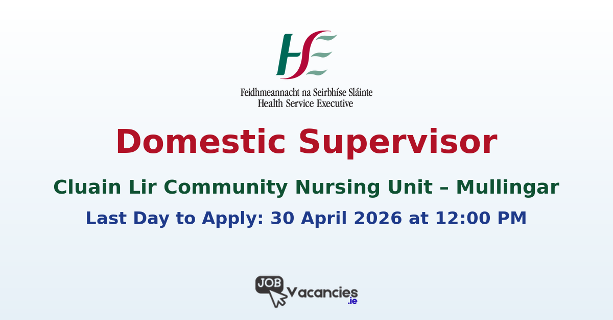 Domestic Supervisor – Cluain Lir CNU Mullingar