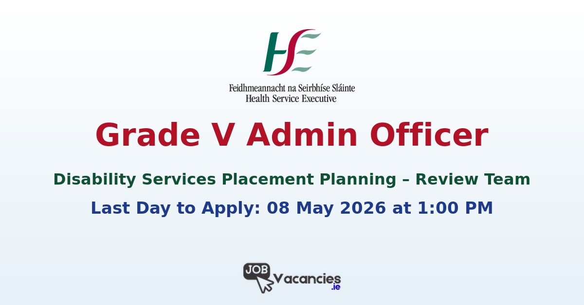 Grade V Admin Officer – Disability Services Placement Planning & Review Team