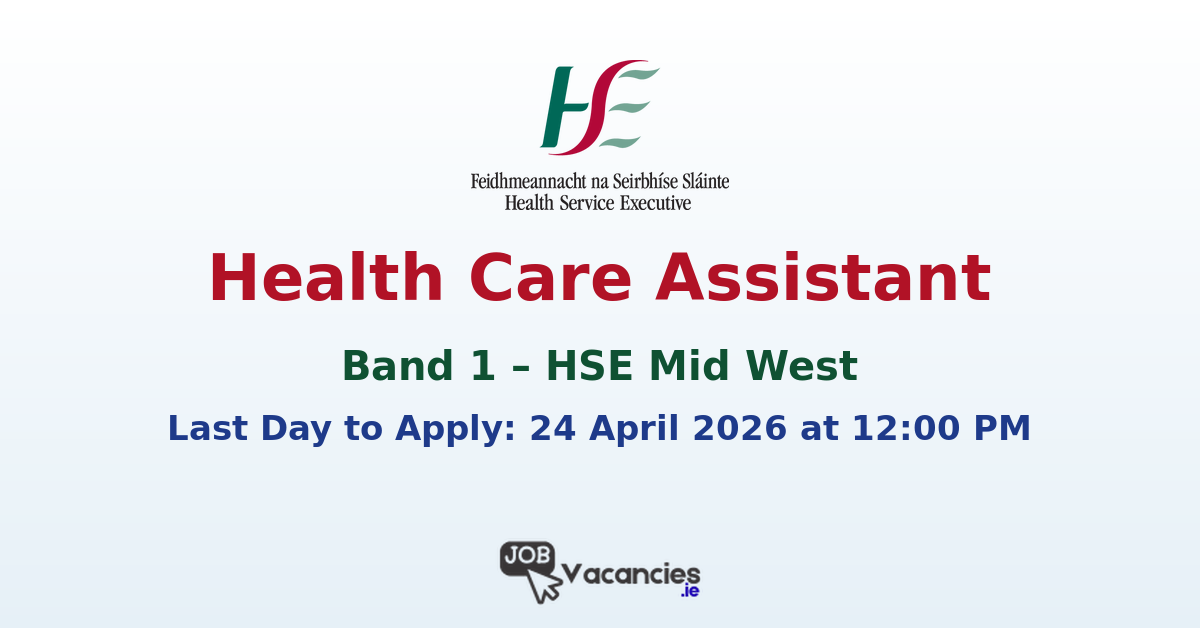 Health Care Assistant Band 1 – HSE Mid West