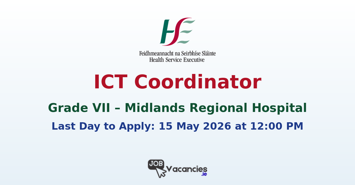 Grade VII ICT Coordinator – Midlands Regional Hospital Tullamore