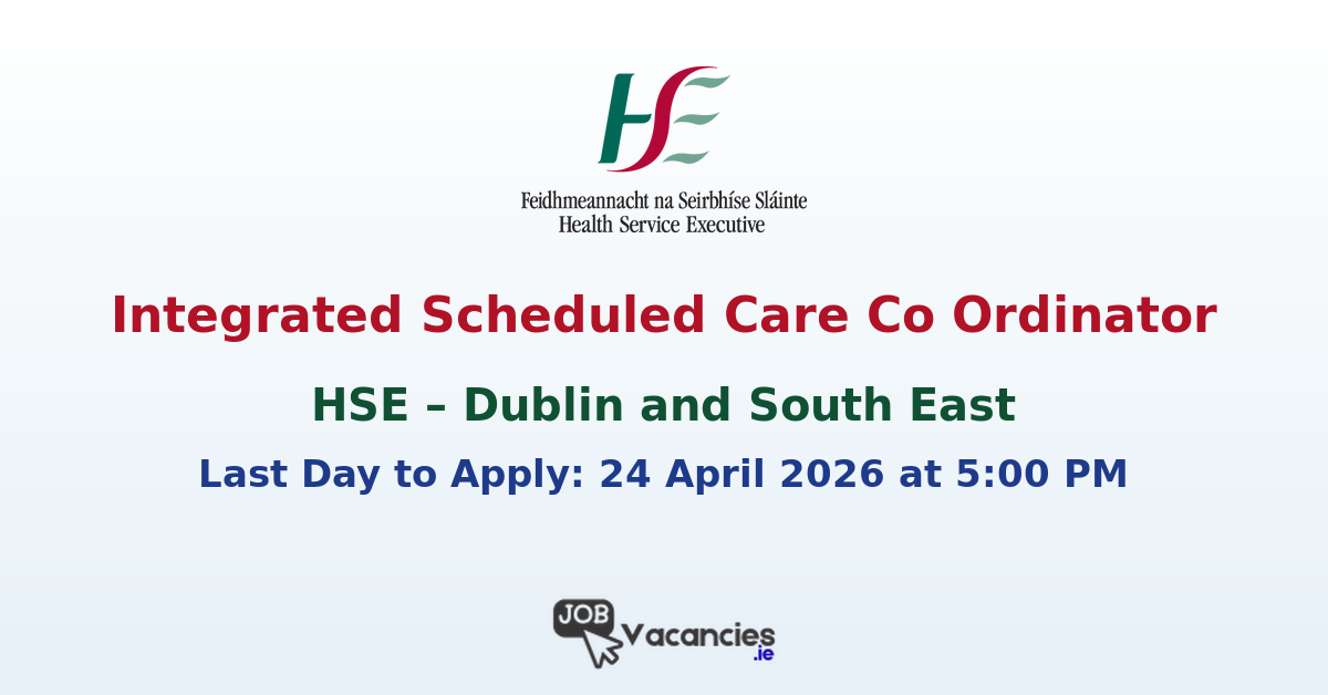 Integrated Scheduled Care Co Ordinator Dublin