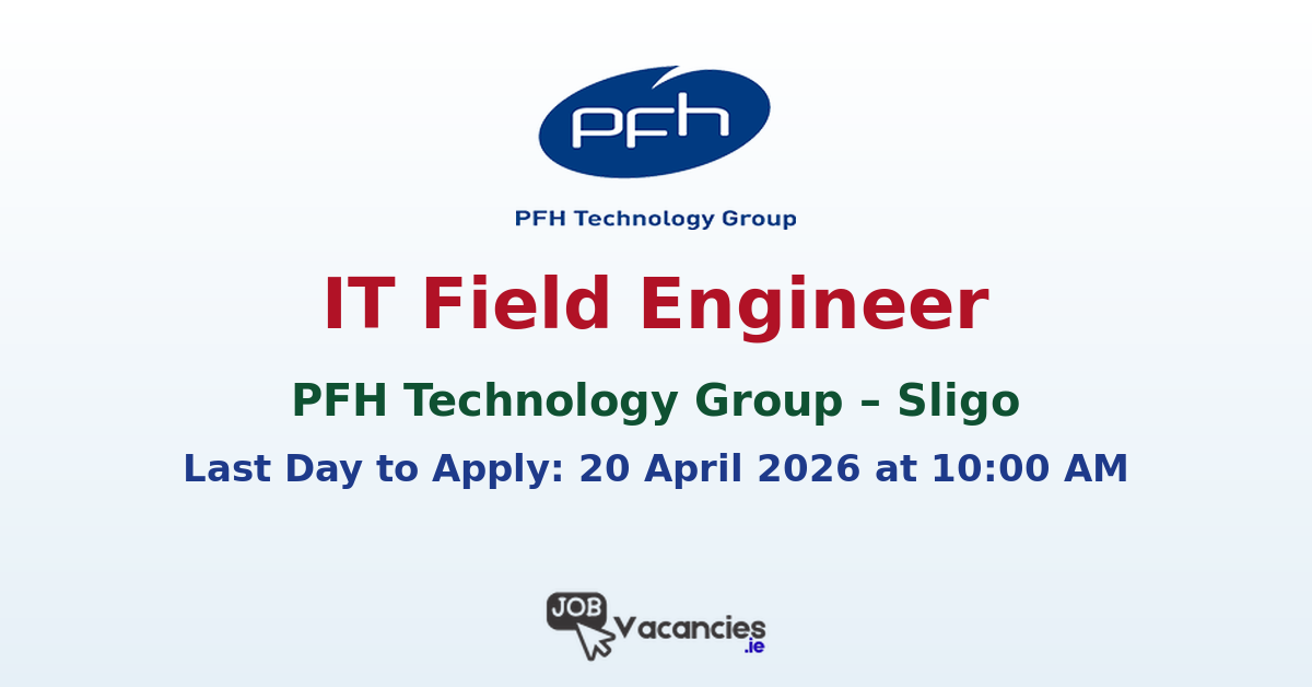 IT Field Engineer Job Sligo | PFH Technology