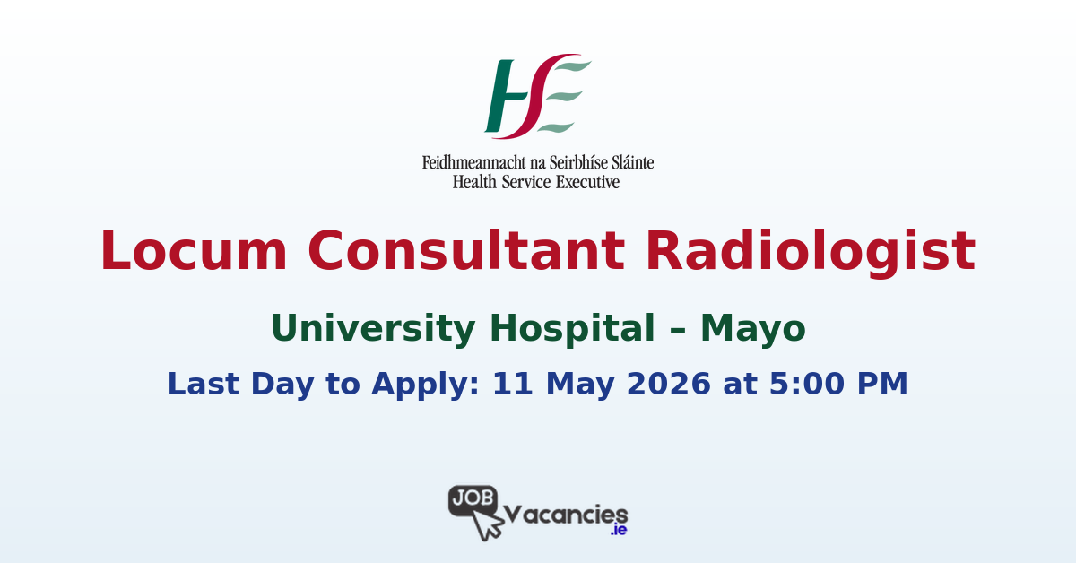 Locum Consultant Radiologist – Mayo University Hospital