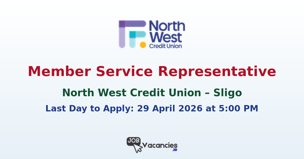 Member Service Representative – North West Credit Union (Sligo)