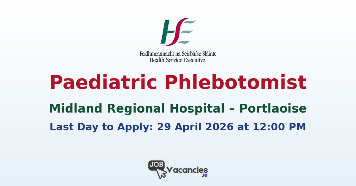 Paediatric Phlebotomist Portlaoise Job