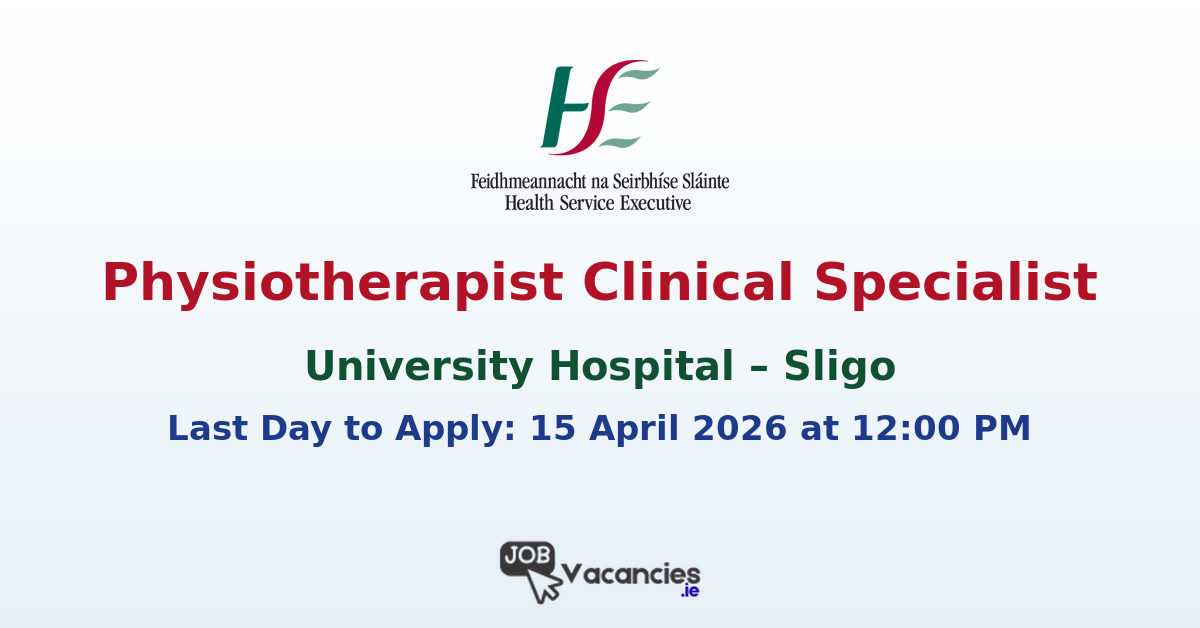 Physiotherapist Clinical Specialist Sligo Hospital
