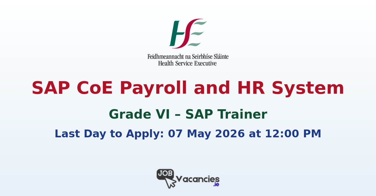 Grade VI SAP CoE Payroll and HR System – SAP Trainer