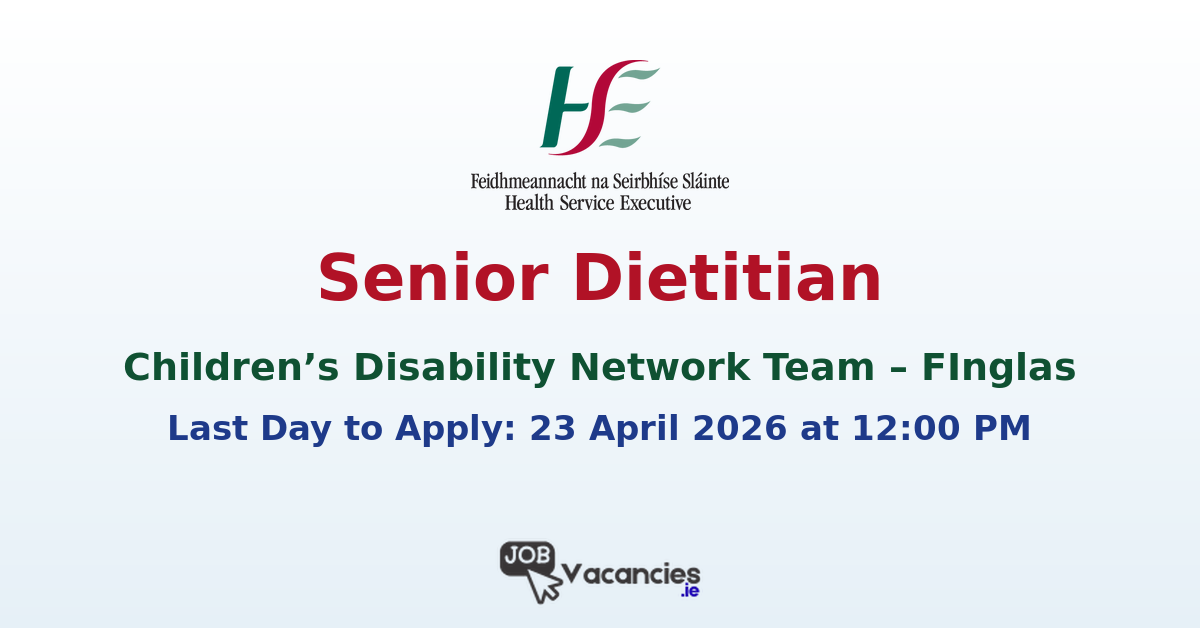 Senior Dietitian – Finglas CDNT Dublin
