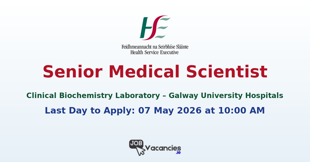 Senior Medical Scientist (Biochemistry) – Galway