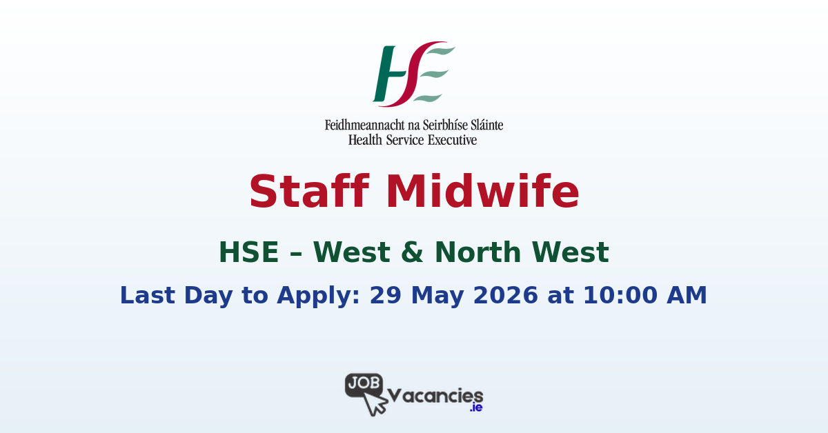 Staff Midwife (Cnáimhseach Foirne) – HSE West & North West