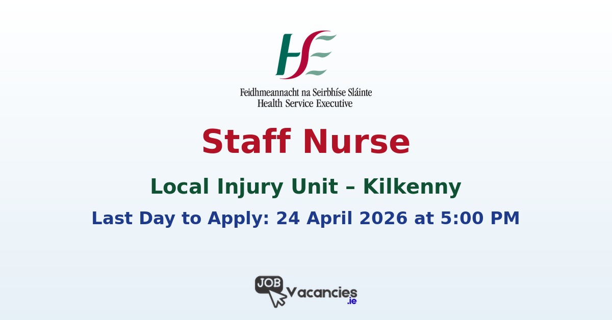 Staff Nurse Local Injury Unit – Kilkenny