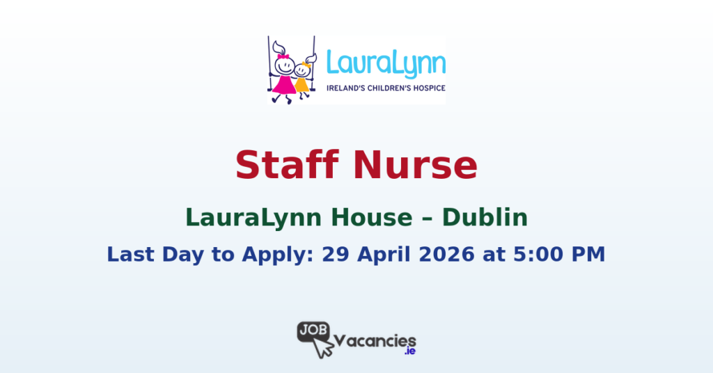 Staff Nurse Dublin LauraLynn House