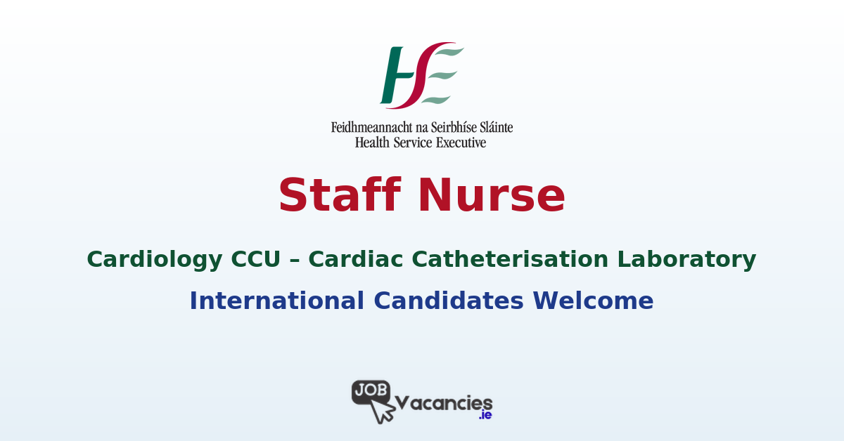Staff Nurse – Cardiology CCU & Cardiac Catheterisation Laboratory (International Candidates Welcome)