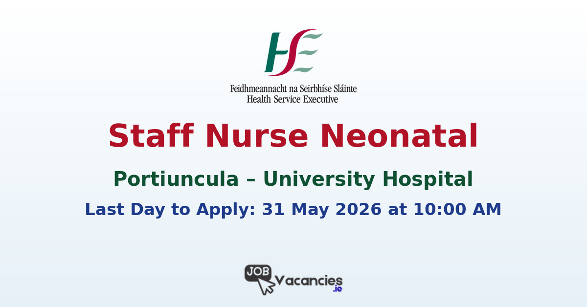 Staff Nurse Neonatal – Portiuncula University Hospital