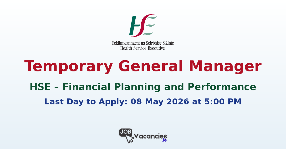Temporary General Manager – Financial Planning and Performance