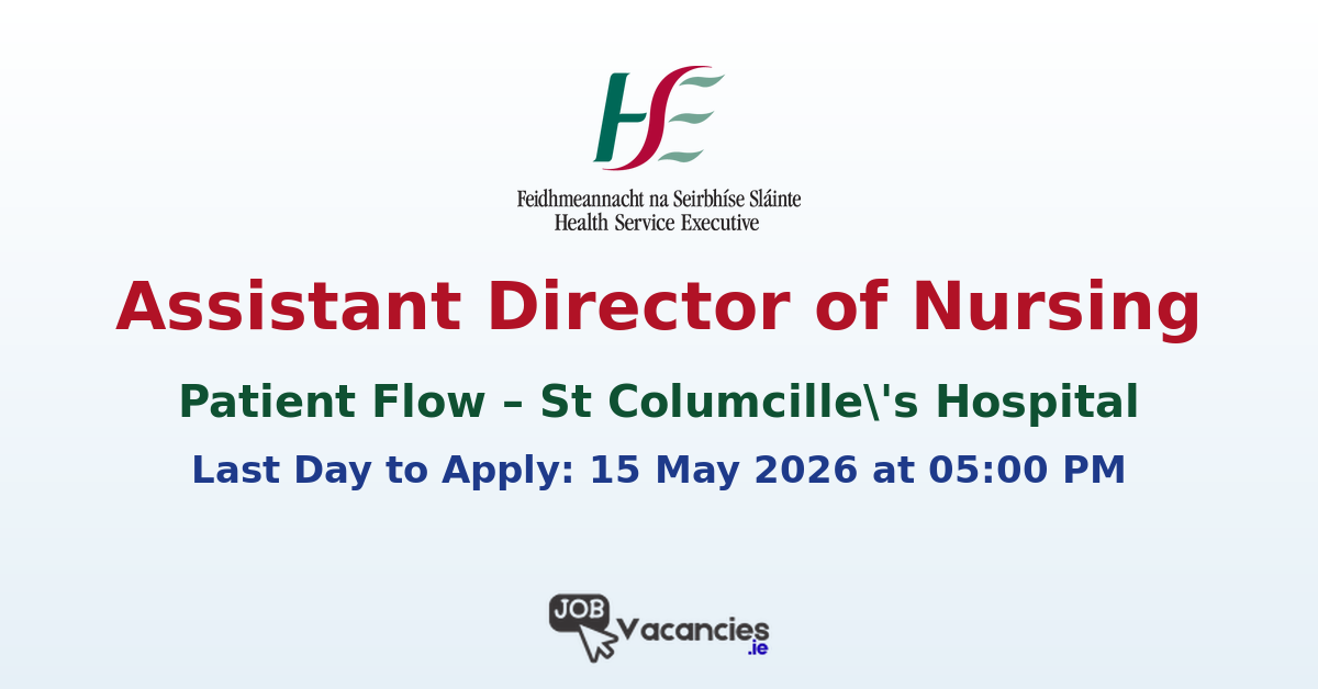Assistant Director of Nursing Patient Flow – St Columcille’s Hospital